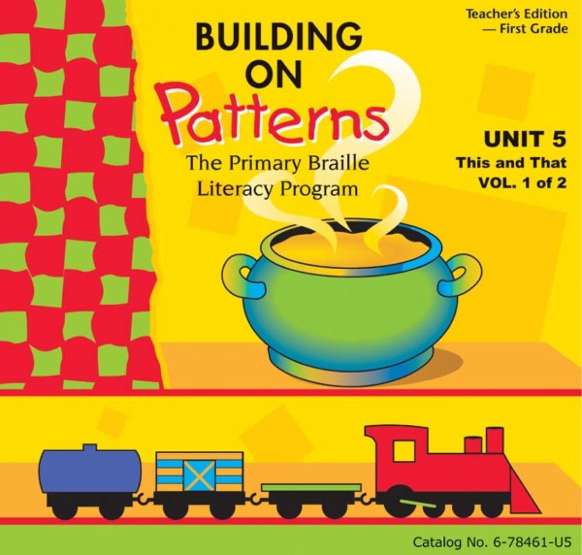 Building on Patterns: Primary Braille Literacy Program: First Grade: Unit 5 Teacher's Edition