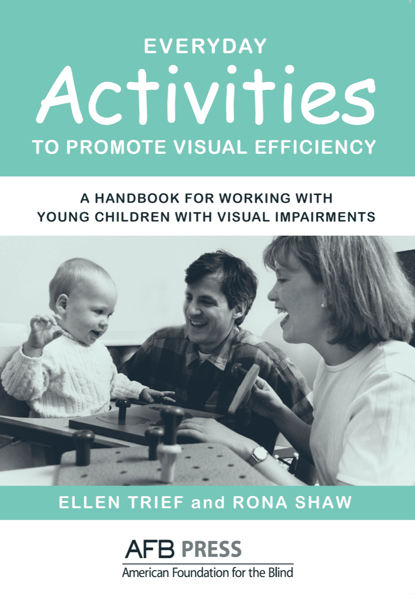 Everyday Activities to Promote Visual Efficiency: A Handbook for Working with Young Children with Visual Impairments
