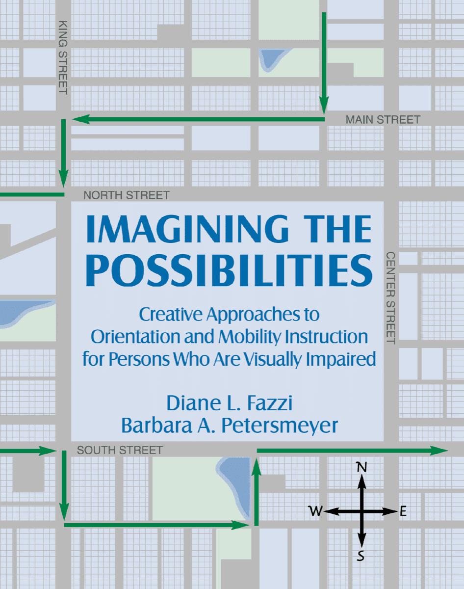 Imagining the Possibilities: Creative Approaches to Orientation and Mobility Instruction for Persons Who Are Visually Impaired