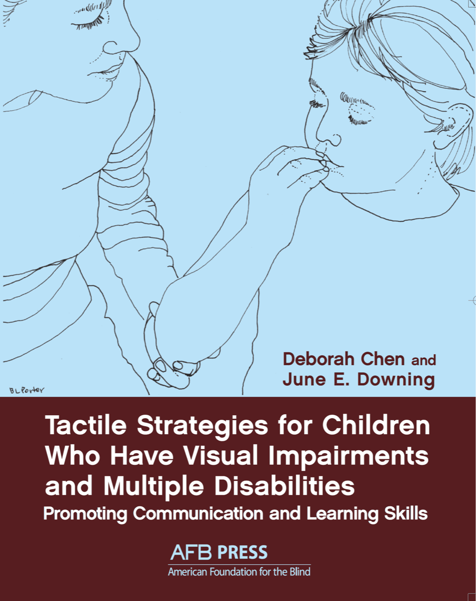 Tactile Strategies for Children Who Have Visual Impairments and Multiple Disabilities: Promoting Communication and Learning Skills