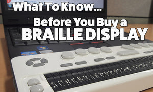What To Know ... Before You Buy A Braille Display