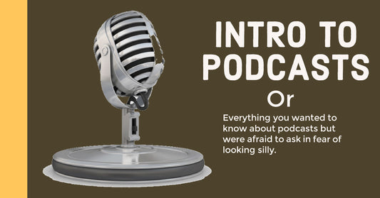 Intro to Podcasts