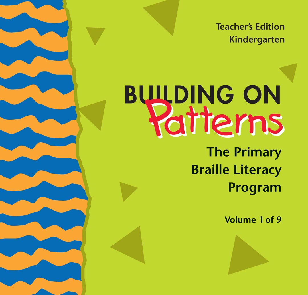 Building on Patterns: Primary Braille Literacy Program: Kindergarten: Teacher's Edition