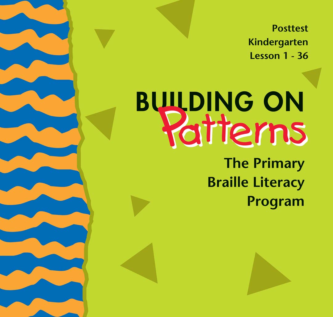 Building on Patterns: Primary Braille Literacy Program: Kindergarten: Posttest Teacher's Manual - UEB