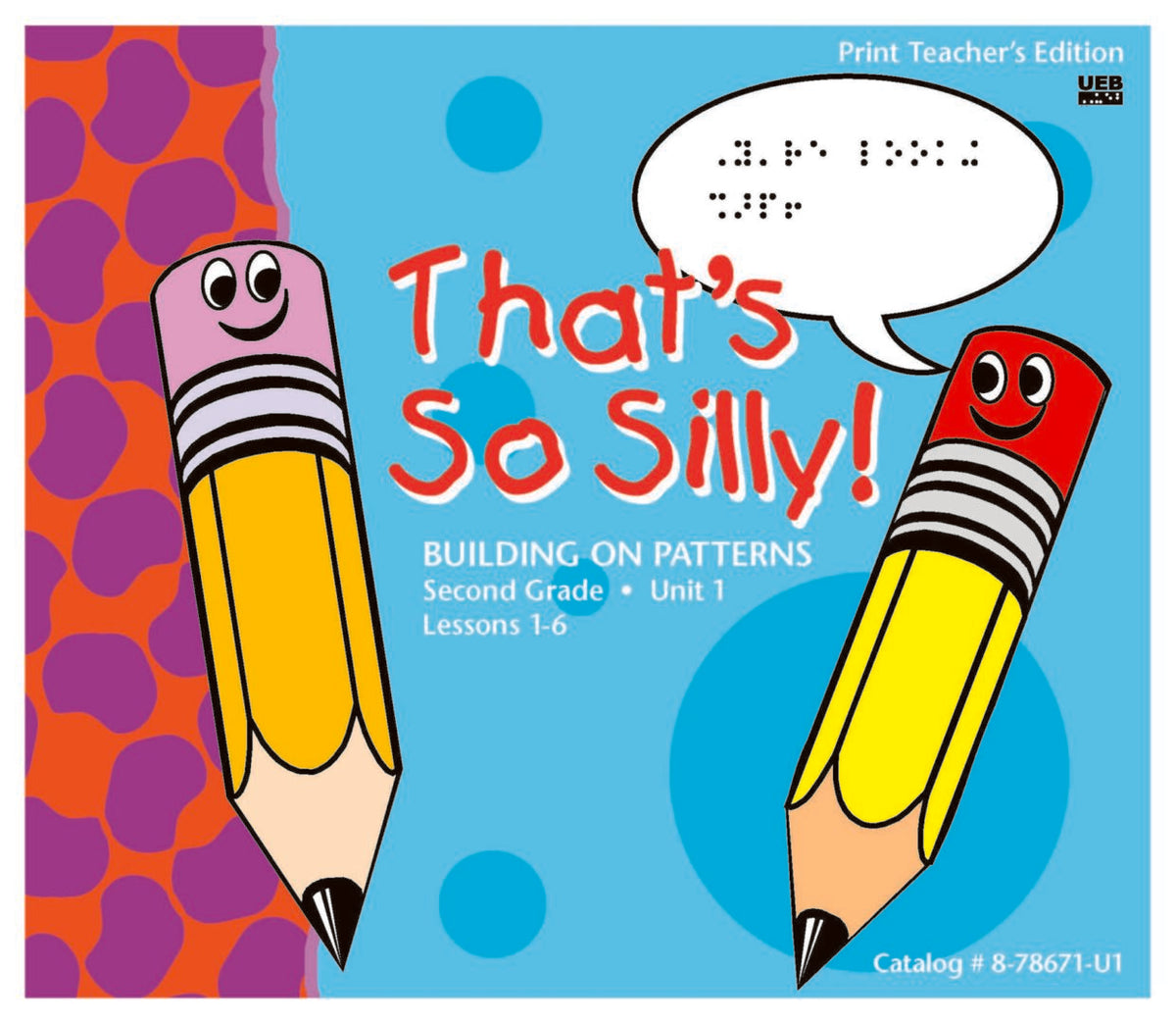 Building on Patterns: Primary Braille Literacy Program: Second Grade: Unit 1 Teacher’s Edition With Reference Volume, Print