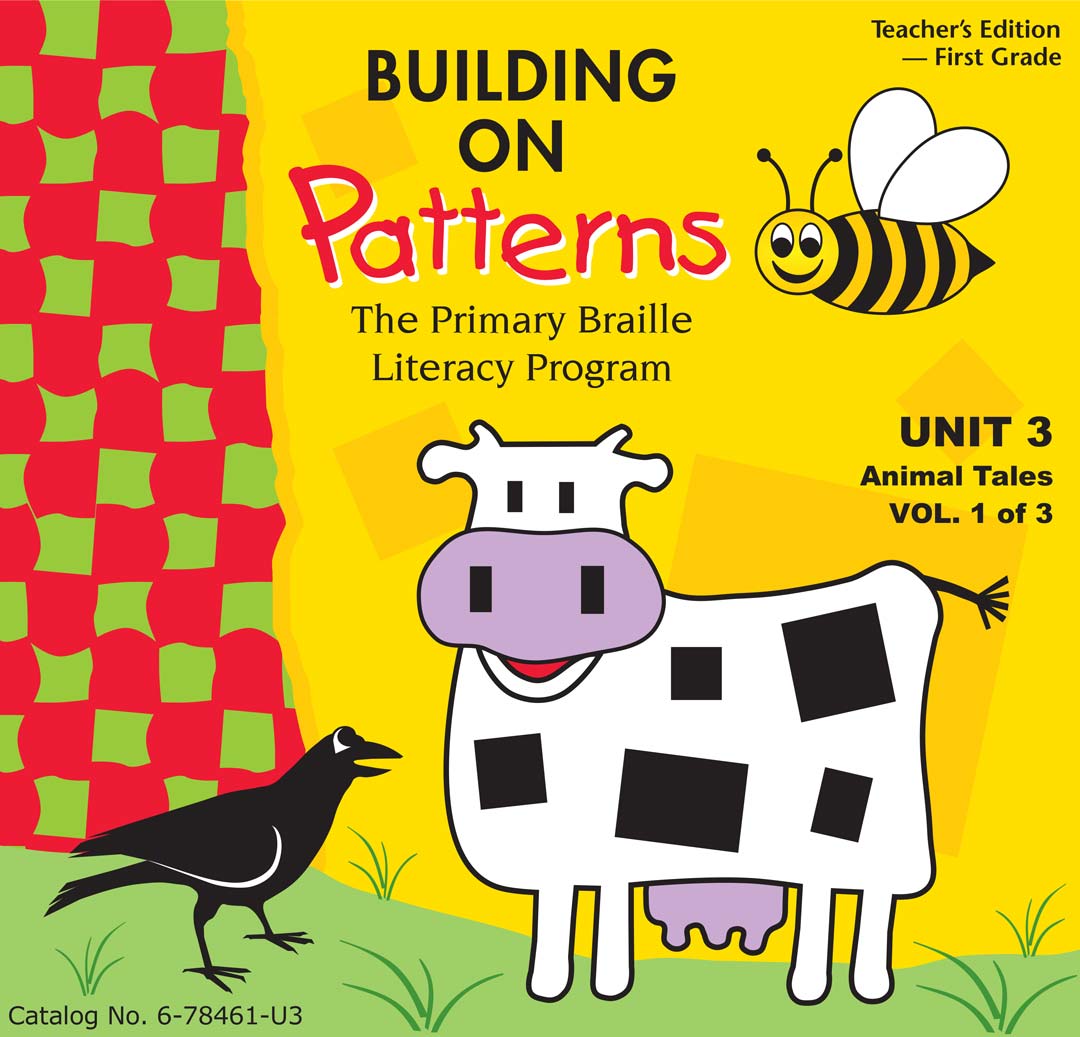 Building on Patterns: Primary Braille Literacy Program: First Grade: Unit 3 Teacher's Edition