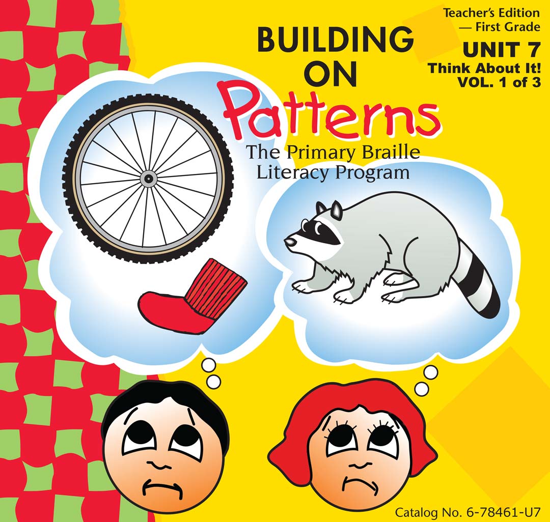 Building on Patterns: Primary Braille Literacy Program: First Grade: Unit 7 Teacher's Edition