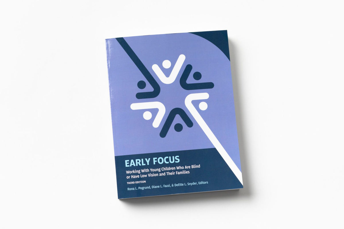 Early Focus: Working With Young Children Who Are Blind or Hav... Third Edition