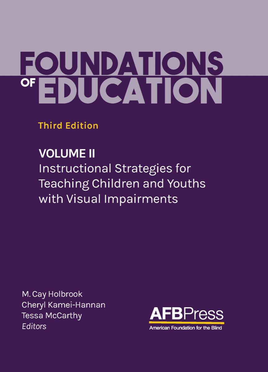 Foundations of Education: Volume II: Instructional Strategies for Teaching Children and Youths with Visual Impairments
