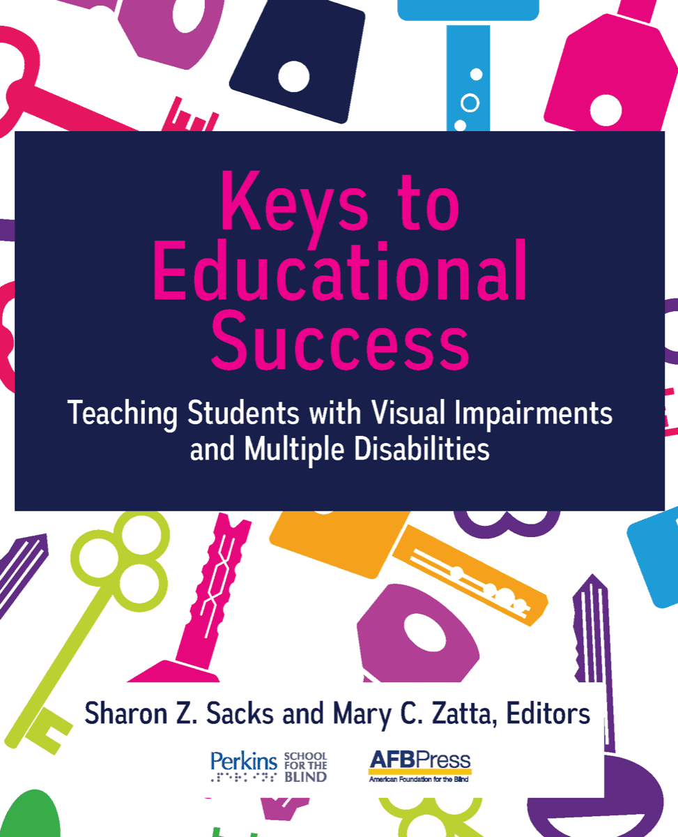Keys to Educational Success: Teaching Students with Visual Impairments and Multiple Disabilities